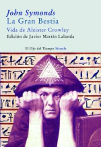 La Gran Bestia. Vida De Aleister Crowley - John Symonds