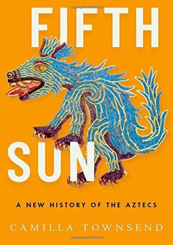 Libro Fifth Sun: A New History Of The Aztecs