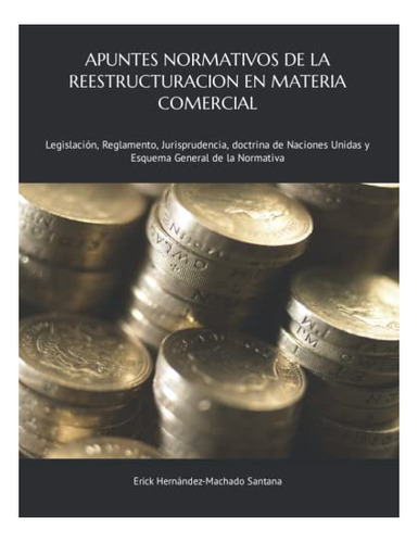 Apuntes Normativos De La Reestructuración En Materia Comerci