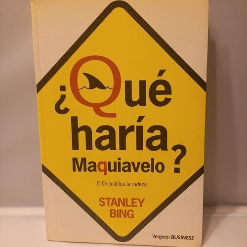 Stanley Bing - ¿que Haría Maquiavelo?