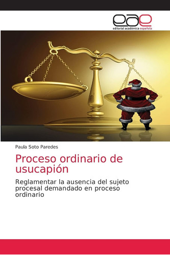 Libro: Proceso Ordinario Usucapión: Reglamentar Ausenc