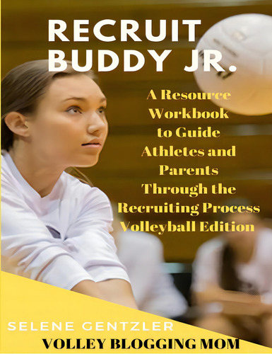 Recruiting Buddy Jr. A Resource Workbook To Guide Athletes And Parents Through The Recruiting Pro..., De Gentzler, Selene. Editorial Lulu Pr, Tapa Blanda En Inglés