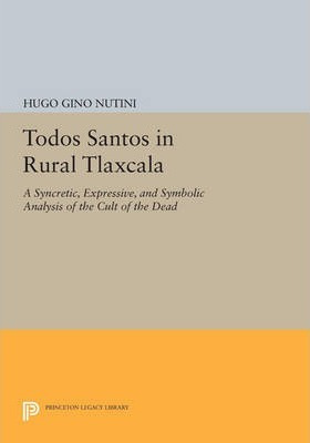 Libro Todos Santos In Rural Tlaxcala - Hugo Gino Nutini