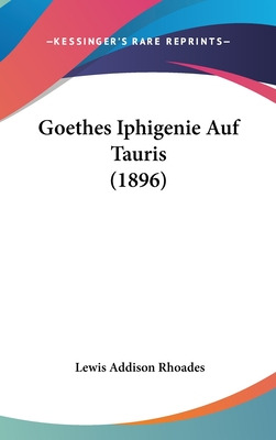 Libro Goethes Iphigenie Auf Tauris (1896) - Rhoades, Lewi...