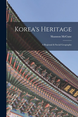 Libro Korea's Heritage; A Regional & Social Geography - M...