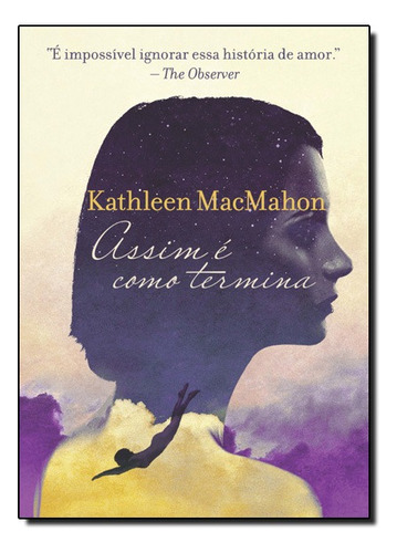 Assim E Como Termina, De Kathleen Macmahon. Editora Harpercollins Br Em Português