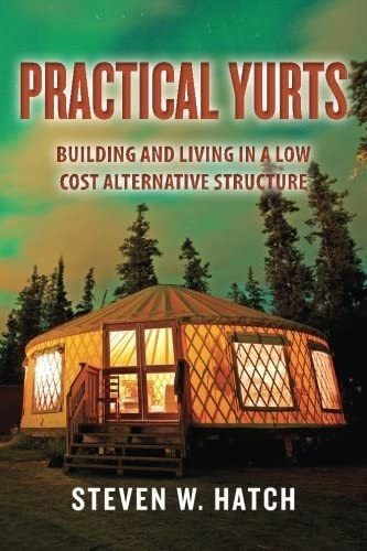 Libro Practical Yurts: Building And Living In A Lowinglés