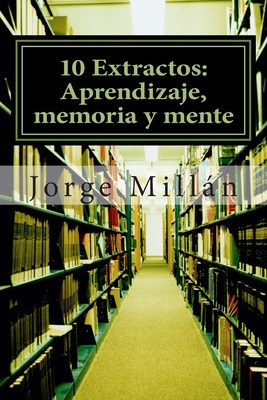 Libro 10 Extractos: Aprendizaje, Memoria Y Mente - Millan...