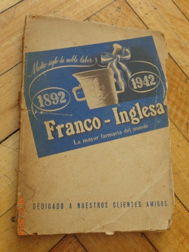 La Franco Inglesa. Medio Siglo De Noble Haber. 1892-194&-.