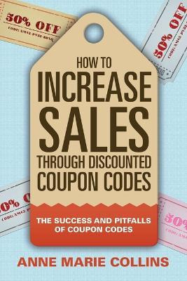 Libro How To Increase Sales Through Discounted Coupon Cod...