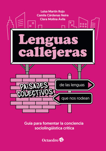 Lenguas Callejeras: Paisajes Colectivos De Las Lenguas Que Nos Rodean, De Martin Rojo, Luisa. Editorial Octaedro, S.l., Tapa Blanda En Español