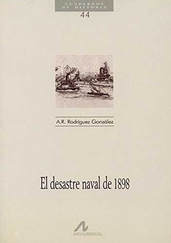 El Desastre Naval De 1898 (cuadernos De Historia)