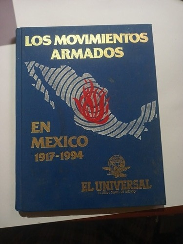 Los Movimientos Armados En México El Universal Guerrilla T1