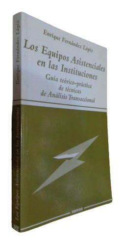 Enrique Fernández Lópiz. Los Equipos Asistenciales En&-.