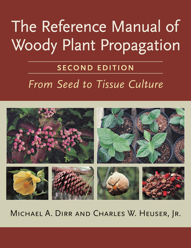 Libro: The Reference Manual Of Woody Plant Propagation: From