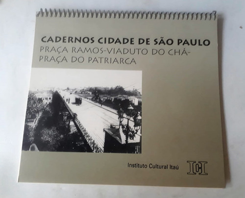 Cadernos Cidade De São Paulo - Praça Ramos - Viaduto Do Chá