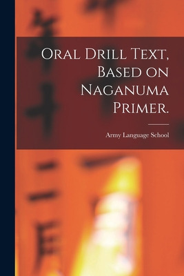 Libro Oral Drill Text, Based On Naganuma Primer. - Army L...