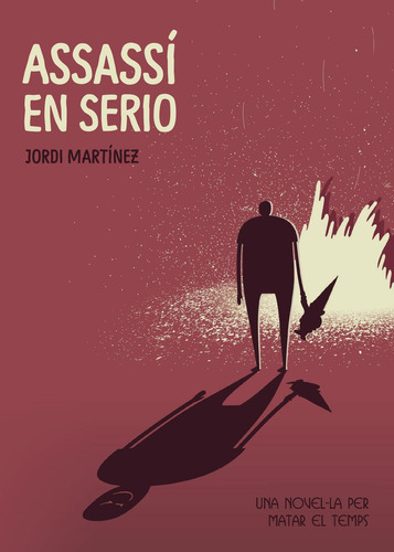 Assassí En Serio (una Novel-la Per Matar El Temps), De Martinez López , Jordi.., Vol. 1.0. Editorial Punto Rojo Libros S.l., Tapa Blanda, Edición 1.0 En Catalán, 2032