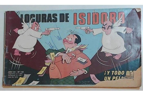Historieta Locuras De Isidoro 134 - Y Todo Por Un Pellizco!