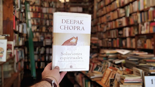 Soluciones Espirituales. Deepak Chopra.