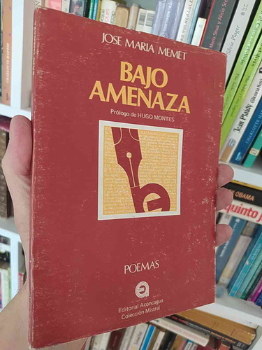 Bajo Amenaza Jose Maria Memet    Prólogo De Hugo Montes, Edi