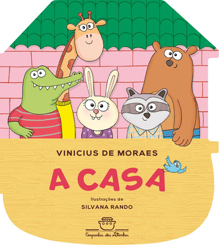 A casa, de Moraes, Vinicius de. Série Arca de Noé (1), vol. 1. Editora Schwarcz SA, capa dura em português, 2020