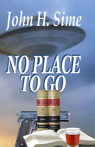 No Place To Go, De Sime, John H.. Editorial Lightning Source Inc, Tapa Blanda En Inglés