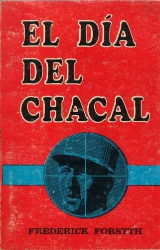 Frederick Forsyth: El Dia Del Chacal