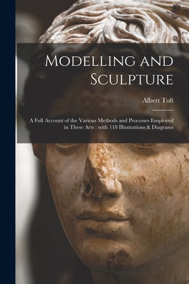 Libro Modelling And Sculpture: A Full Account Of The Vari...