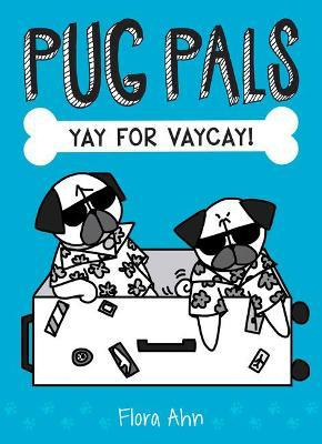 Libro Yay For Vaycay! (pug Pals #2) : Volume 2 - Flora Ahn