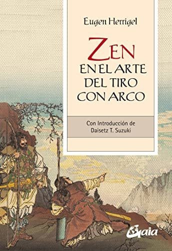 Zen En El Arte Del Tiro Con Arco: Con Introducción De Daiset