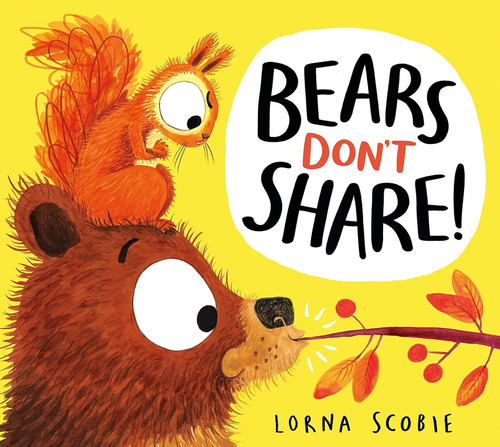 Bears Don't Share - Lorna Scobie, De Scobie, Lorna. Editorial Scholastic, Tapa Blanda En Inglés, 2023