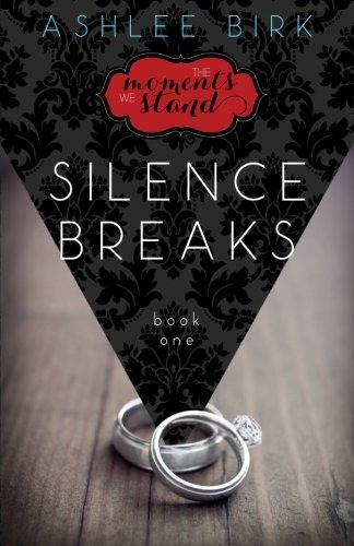 The Moments We Stand Silence Breaks Book 1 (volume 1)