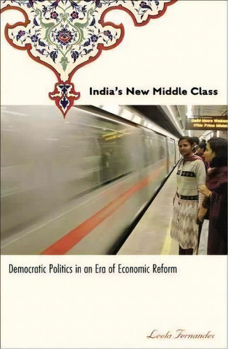 India's New Middle Class, De Leela Fernandes. Editorial University Minnesota Press, Tapa Blanda En Inglés