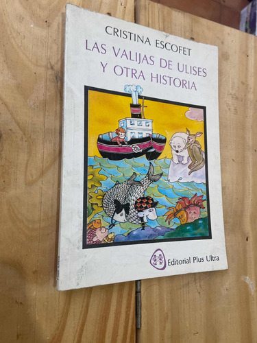 Cristina Escofet - Las Valijas De Ulises Y Otra Historia