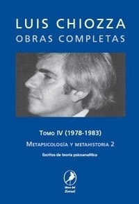 Metapsicologia Y Metahistoria-t4 - Luis Chiozza