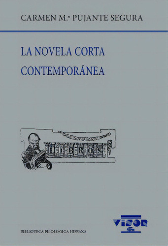 La Novela Corta Contemporãâ¡nea, De Pujante Segura. Editorial Visor Libros, S.l., Tapa Blanda En Español