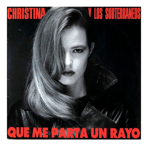 Christina Y Los Subterraneos Que Me Parta Un Rayo Cd Nuevo