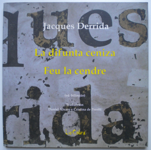 Derrida Jacques / La Difunta Ceniza / La Cebra Ed. Bilingüe 