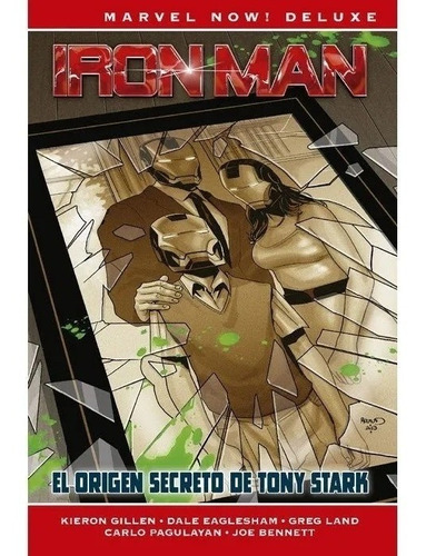 Marvel Now! Deluxe Iron Man De Kieron Gillen 2. El Origen Se