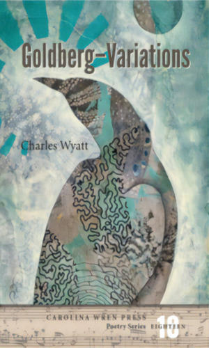 Goldberg--variations, De Wyatt, Charles. Editorial Carolina Wren Pr, Tapa Blanda En Inglés
