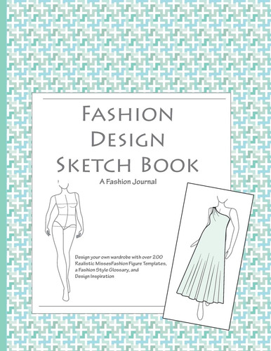 Libro: Fashion Design Sketch Book: A Fashion Journal