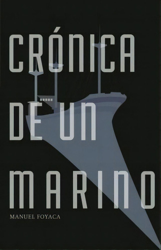 Cr Nica De Un Marino, De Manuek Foyaca. Editorial Createspace Independent Publishing Platform, Tapa Blanda En Español