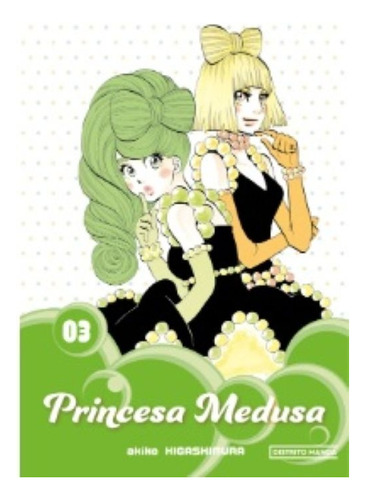 Princesa Medusa 3, De Akiko Higashimura. Editorial Distrito Manga,
