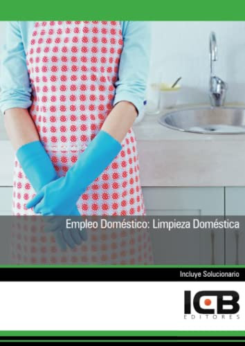 Libro Empleo Doméstico : Limpieza Doméstica De Icb  Editores