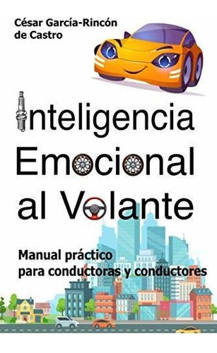 Libro : Inteligencia Emocional Al Volante Manual Practico. 