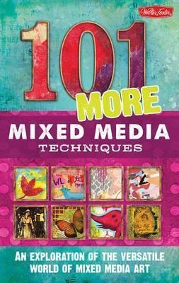 101 More Mixed Media Techniques : An Exploration (importado)