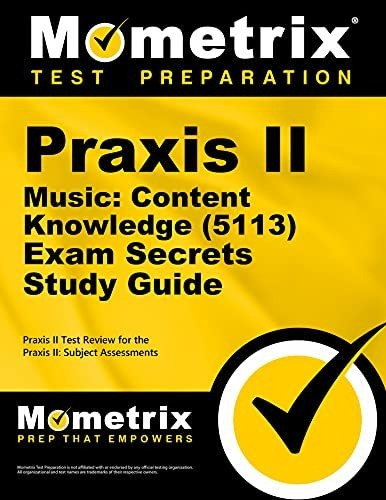 Praxis Ii Music Content Knowledge (5113) Exam Secrets Study, De Praxis Ii Exam Secrets Test Prep Team. Editorial Mometrix Media Llc, Tapa Blanda En Inglés, 2013