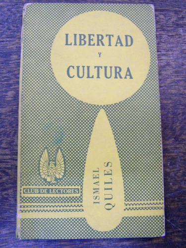 Libertad Y Cultura * Ismael Quiles * Educacion *