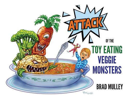 Libro Attack Of The Toy Eating Veggie Monsters - Mulley, ...